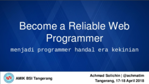 Materi Seminar: Become a Reliable Web Programmer